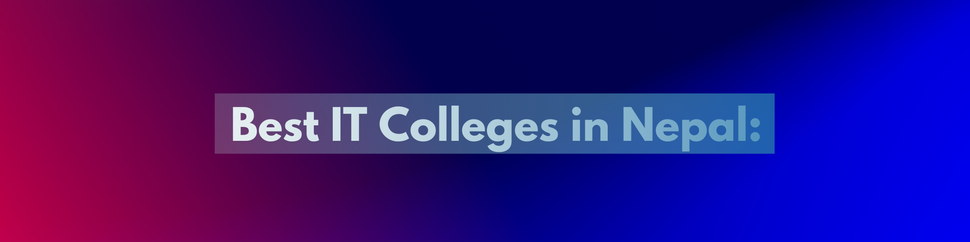 Best IT Colleges in Nepal: Top 10 IT Institutions for a Thriving Tech Career