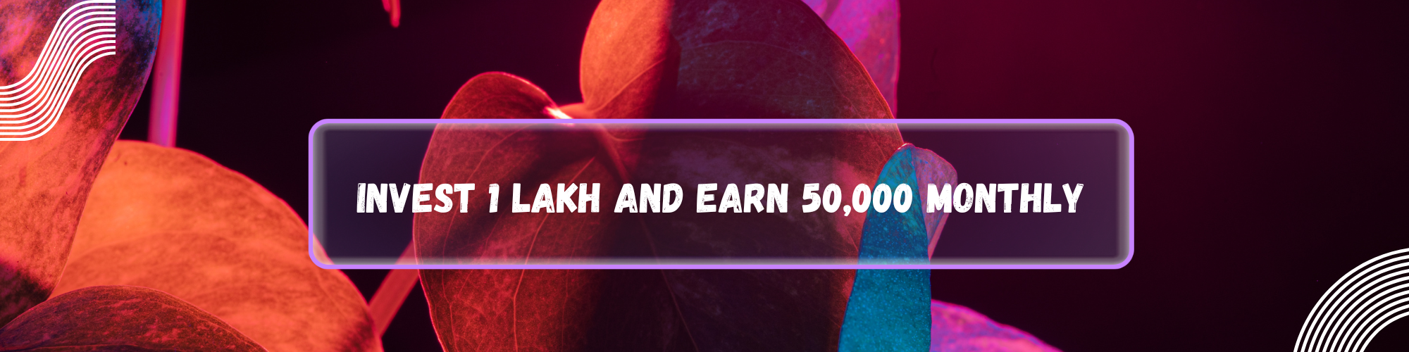 Invest 1 Lakh and Earn 50,000 Monthly: A Smart Investment Plan