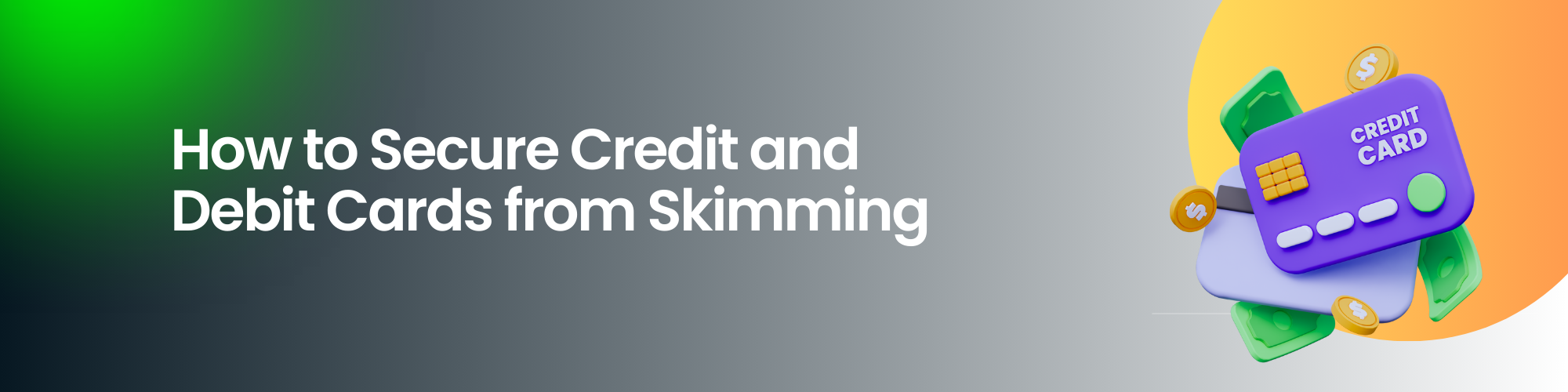 How to Secure Credit and Debit Cards from Skimming