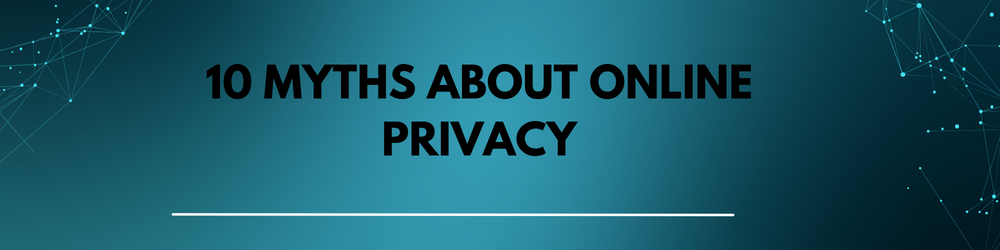 10 Myths About Online Privacy