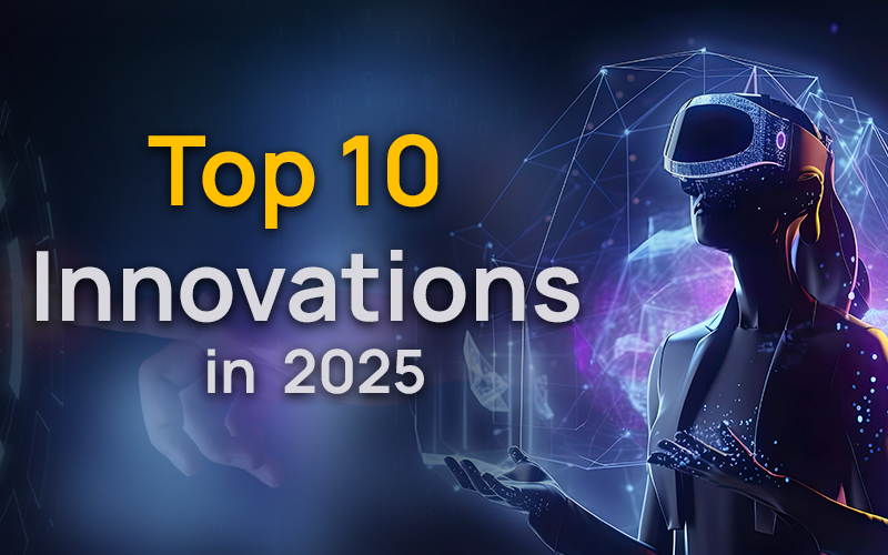 Top 10 Trends & Innovations in Information Technology in 2025