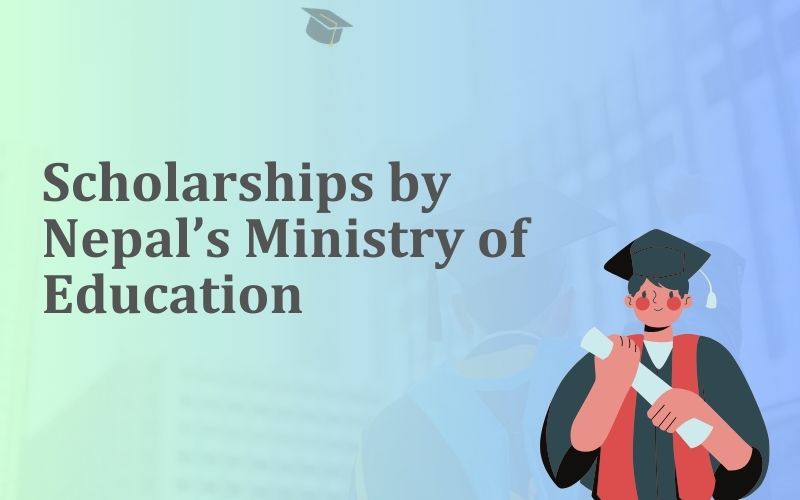 Scholarships by Nepal’s Ministry of Education (MOE)