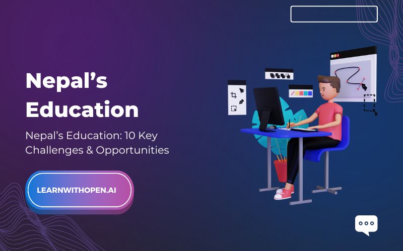 Nepal’s Education: 10 Key Challenges & Opportunities
